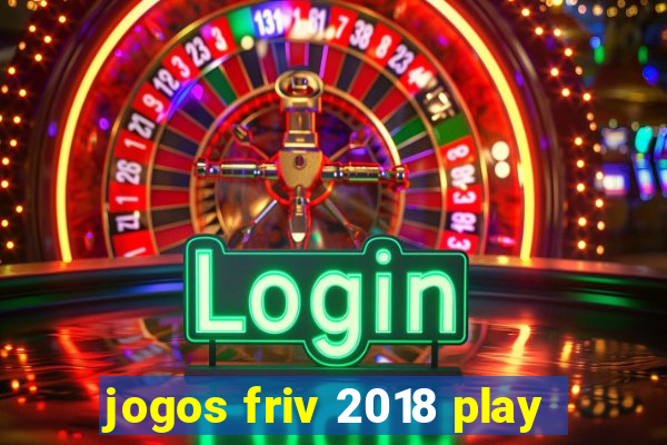 jogos friv 2018 play